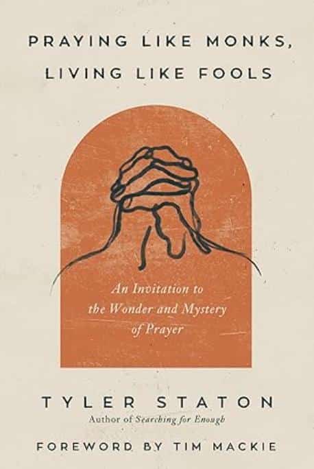 Praying Like Monks, Living Like Fools
