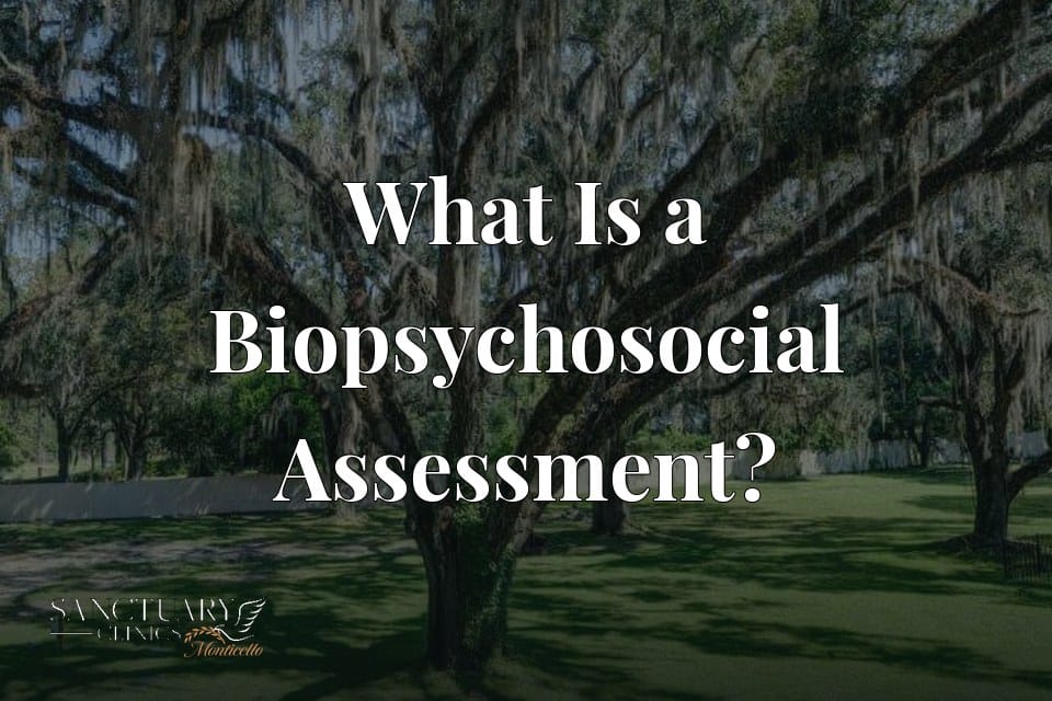 What Is a Biopsychosocial Assessment? Your First Step at Sanctuary Clinics