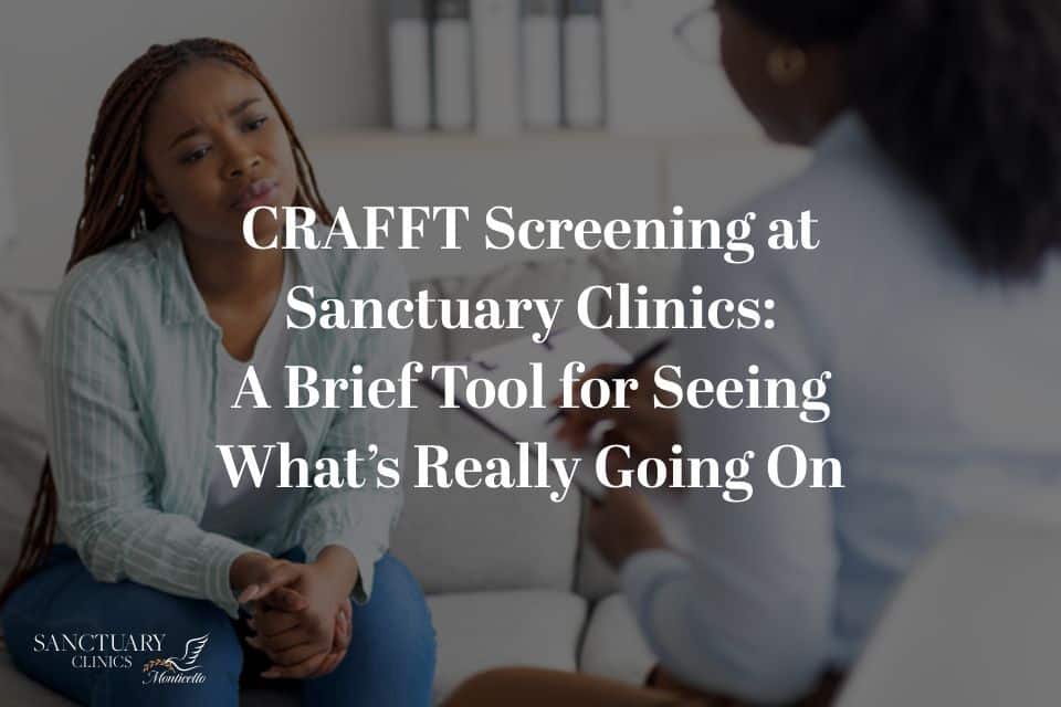 CRAFFT Screening at Sanctuary Clinics: A Brief Tool for Seeing What’s Really Going On