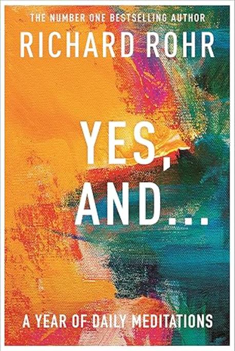 Yes, and ...: Daily Meditations