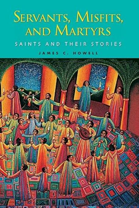 Servants, Misfits and Martyrs