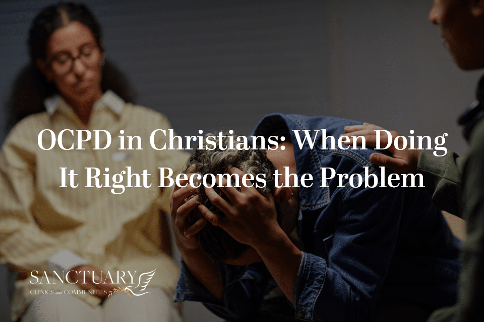 OCPD in Christians: When Doing It Right Becomes the Problem